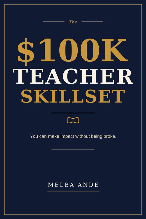 Book cover: The $100K Teacher Skillset by Melba Ande